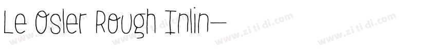 Le Osler Rough Inlin字体转换 Le Osler Rough Inlin字体转换